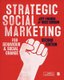 Strategic Social Marketing - For Behaviour and Social Change (Paperback, 2nd Revised edition): Jeff French, Ross Gordon