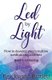 Led by Light - How to develop your intuitive mediumship abilities, Book 1: Unfolding (Paperback): Joanna Bartlett