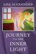 Journey to the Inner Light (Paperback): Lisa Alexander