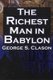 The Richest Man in Babylon - George S. Clason's Bestselling Guide to Financial Success: Saving Money and Putting It to...