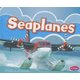 Seaplanes (Hardcover): Gail Saunders-Smith