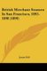 British Merchant Seamen In San Francisco, 1892-1898 (1899) (Paperback): James Fell