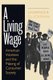 A Living Wage - American Workers and the Making of Consumer Society (Paperback, New edition): Lawrence B. Glickman