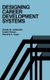 Designing Career Development Systems (Hardcover, 1st ed): ZB Leibowitz