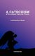 A Catechism of the Liberal Catholic Church - Fourth Edition (Paperback): Wynn Wagner