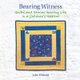 Bearing Witness - Quilts and Stories Honoring Life in a Children's Hospital (Paperback): Julie Hliboki