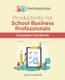 Productivity for School Business Professionals Companion Workbook (Paperback): Julie Cordiner