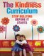 The Kindness Curriculum - Stop Bullying Before It Starts (Paperback, Second Edition): Judith Anne Rice