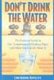 Don't Drink the Water - Essential Guide to Our Contaminated Drinking Water and What You Can Do About it (Paperback): Lono...