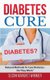 Diabetes Cure - Natural Methods To Cure Diabetes - Do They Work? (Paperback): Susan Margret Wimmer