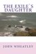 The Exile`s Daughter (Paperback): John Wheatley