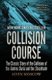 Collision Course - The Classic Story of the Collision of the Andrea Doria and the Stockholm (Paperback): Alvin Moscow