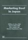 Marketing Beef in Japan (Hardcover): William A. Kerr, Kurt K. Klein, Andrew D. O'Rourke, Jill E. Hobbs