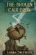 The Broken Cauldron (Paperback): Lorna Smithers