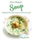 Soup - (almost) the Only Recipe You'll Ever Need! (Paperback): Suzy Bowler