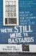 We're Still Here Ya Bastards - How the People of New Orleans Rebuilt Their City (Hardcover): Roberta Gratz