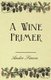 A Wine Primer (Paperback): Andre Simon