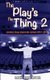 The Play's the Thing 2 - Amateur Stage Playscript Reviews 2012-2013 (Paperback): David Muncaster