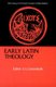 Early Latin Theology - Selections from Tertullian, Cyprian, Ambrose, and Jerome (Paperback, New edition): S. L Greenslade