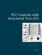 PLC Controls with Structured Text (ST), V3 - IEC 61131-3 and best practice ST programming (Paperback): Tom Mejer Antonsen