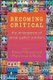 Becoming Critical - The Emergence of Social Justice Scholars (Paperback): Felecia M. Briscoe, Muhammad A. Khalifa