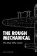 The Rough Mechanical - The Man Who Could (Paperback): Alan Bollard