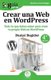 GuiaBurros Crear una Web en WordPress - Todo lo que debes saber para crear tu propia Web en WordPress (Spanish, Paperback):...