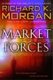 Market Forces - A Novel (Paperback): Richard K. Morgan