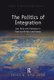 The Politics of Integration - Law, Race and Literature in Post-war Britain and France (Paperback): Chloe Gill-Khan