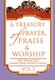 A Treasury of Prayer, Praise & Worship Vol.2 (Hardcover): Trevor M Chase