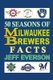 50 Seasons of Milwaukee Brewers Facts (Paperback): Jeff Everson