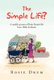 The Simple Life? - A Candid Account of Rosie Drum's Life from 1960s Scotland. (Hardcover): Rosie Drum