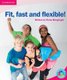 Fit, Fast and Flexible! - Move Your Body (Paperback, New edition): Fiona Macgregor