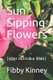 Sun Sipping Flowers - (After Hurricane IRMA) (Paperback): Fibby Bob Kinney
