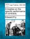 A treatise on the specific performance of contracts. (Paperback): Edward Fry