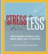 StressLess - Proven Methods to Reduce Stress, Manage Anxiety and Lift Your Mood (Paperback): Matthew Johnstone, Michael Player