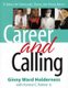 Career and Calling - A Guide for Counselors, Youth, and Young Adults (Paperback, 1st ed): Ginny Ward Holderness, Forrest C....