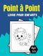 Point a Point Livre pour enfants Age 3-5 - Des puzzles a points etonnants et amusants pour les enfants, les tout-petits, les...