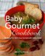 Baby Gourmet Cookbook - Recipes for delicious homemade baby food (Paperback): Amra Durakovic