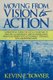 Moving From Vision To Action - A practical guide for local churches to take the all-important step of translating what they...