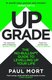 Upgrade - The No-bullsh*t Guid to Levelling Up Your Life (Paperback): Paul Mort