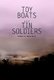 Toy Boats and Tin Soldiers (Paperback): Robert A. Miller M. D.