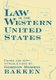 Law in the Western United States (Hardcover): Gordon Morris Bakken