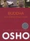 Buddha - His Life And Teachings And Impact On Humanity (Paperback): Osho, Osho International Foundation