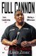 Full Cannon - Love, Leadership and Making a Difference (Paperback): Lance Zedric, Carl Cannon