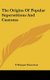 The Origins Of Popular Superstitions And Customs (Hardcover): T. Sharper Knowlson