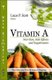 Vitamin A - Nutrition, Site Effects & Supplements (Hardcover, New): Lucas P. Scott