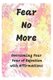 Fear No More - Overcoming Your Fear of Rejection with Affirmations (Paperback): Sophia Louise
