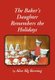 The Baker's Daughter Remembers the Holidays (Hardcover): Alice Illg Borning