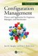 Configuration Management, Second Edition - Theory and Application for Engineers, Managers, and Practitioners (Paperback, 2nd...